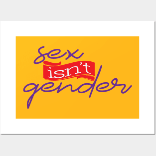 Sex isn't gender Posters and Art